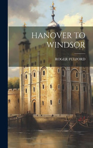 Hanover To Windsor Hanover To Windsor
