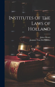Institutes Of The Laws Of Holland Institutes Of The Laws Of Holland