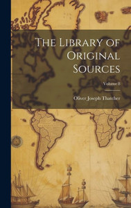 The Library Of Original Sources; Volume 8