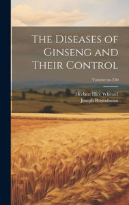 The Diseases Of Ginseng And Their Control; Volume No.250
