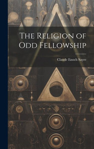 The Religion Of Odd Fellowship The Religion Of Odd Fellowship