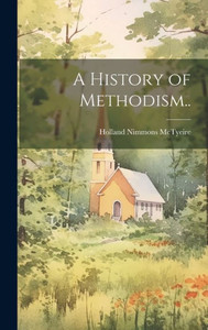 A History Of Methodism.. A History Of Methodism..