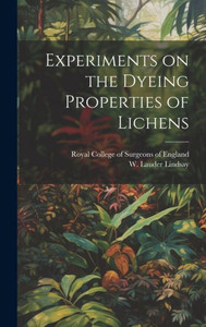 Experiments On The Dyeing Properties Of Lichens