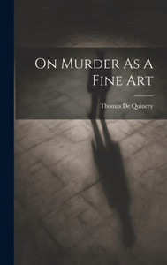 On Murder As A Fine Art On Murder As A Fine Art