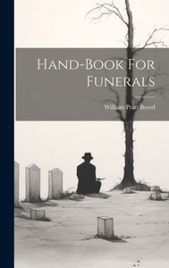 Hand-Book For Funerals Hand-Book For Funerals