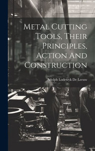 Metal Cutting Tools, Their Principles, Action And Construction