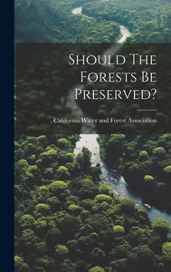 Should The Forests Be Preserved? Should The Forests Be Preserved?