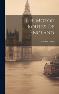 The Motor Routes Of England The Motor Routes Of England