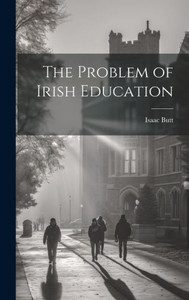 The Problem Of Irish Education