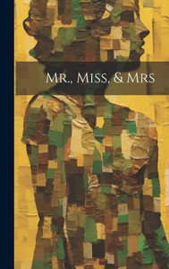 Mr., Miss, & Mrs Mr., Miss, & Mrs