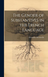 The Gender Of Substantives In The French Language The Gender Of Substantives In The French Language