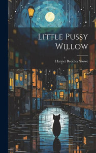 Little Pussy Willow Little Pussy Willow