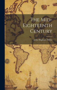 The Mid-Eighteenth Century The Mid-Eighteenth Century