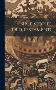 Bible Stories (Old Testament) Bible Stories (Old Testament)