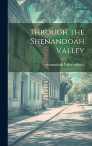 Through The Shenandoah Valley Through The Shenandoah Valley