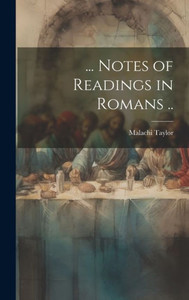 ... Notes Of Readings In Romans .. ... Notes Of Readings In Romans ..