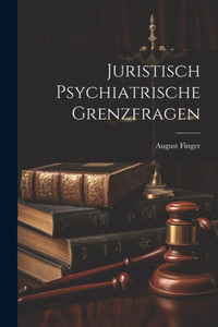 Juristisch Psychiatrische Grenzfragen Juristisch Psychiatrische Grenzfragen