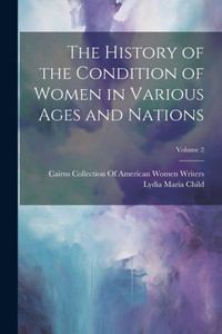 The History Of The Condition Of Women In Various Ages And Nations; Volume 2