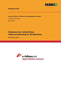 Probleme der richterlichen Videovernehmung im Strafprozess (German Edition) Probleme der richterlichen Videovernehmung im Strafprozess (German Edition)