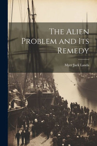 The Alien Problem And Its Remedy