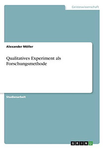Qualitatives Experiment als Forschungsmethode (German Edition)