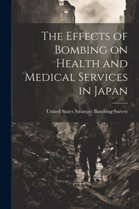 The Effects Of Bombing On Health And Medical Services In Japan