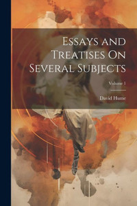 Essays And Treatises On Several Subjects; Volume 1