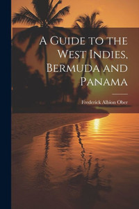 A Guide To The West Indies, Bermuda And Panama