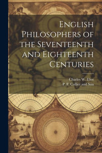 English Philosophers Of The Seventeenth And Eighteenth Centuries English Philosophers Of The Seventeenth And Eighteenth Centuries