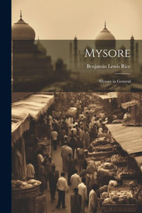 Mysore: Mysore In General Mysore: Mysore In General