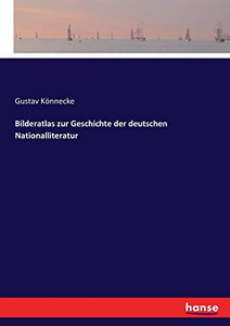 Bilderatlas zur Geschichte der deutschen Nationalliteratur (German Edition) Bilderatlas zur Geschichte der deutschen Nationalliteratur (German Edition)