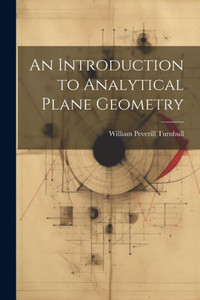 An Introduction To Analytical Plane Geometry An Introduction To Analytical Plane Geometry