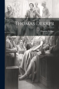 Thomas Dekker Thomas Dekker