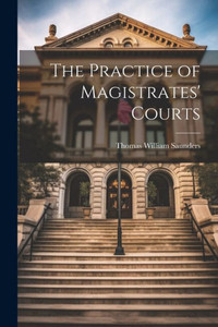 The Practice Of Magistrates' Courts The Practice Of Magistrates' Courts