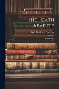 The Heath Readers: Fifth Reader The Heath Readers: Fifth Reader