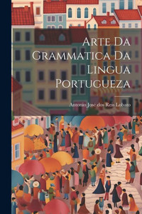Arte Da Grammatica Da Lingua Portugueza Arte Da Grammatica Da Lingua Portugueza