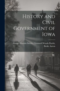 History And Civil Government Of Iowa