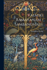 Valmiki Ramayanam - Sambandhalu (Telugu Edition) Valmiki Ramayanam - Sambandhalu (Telugu Edition)