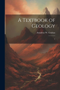 A Textbook Of Geology: 1 A Textbook Of Geology: 1