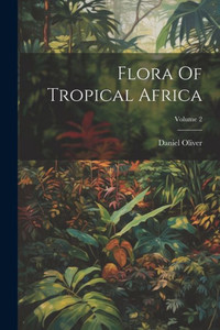 Flora Of Tropical Africa; Volume 2 Flora Of Tropical Africa; Volume 2