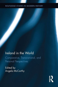 Ireland In The World (Routledge Studies In Modern History)