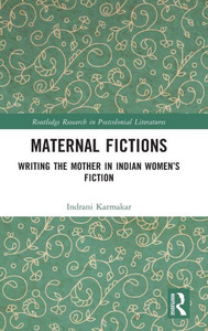 Maternal Fictions (Routledge Research In Postcolonial Literatures)