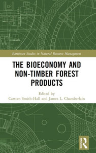 The Bioeconomy And Non-Timber Forest Products (Earthscan Studies In Natural Resource Management)