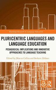 Pluricentric Languages And Language Education (Routledge Research In Language Education) Pluricentric Languages And Language Education (Routledge Research In Language Education)