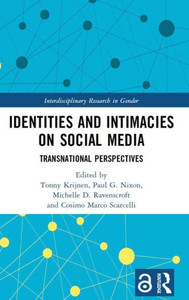 Identities And Intimacies On Social Media (Interdisciplinary Research In Gender)
