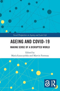 Ageing And Covid-19 (Social Perspectives On Ageing And Later Life)