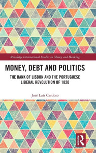 Money, Debt And Politics (Routledge International Studies In Money And Banking) Money, Debt And Politics (Routledge International Studies In Money And Banking)