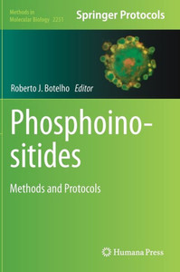Phosphoinositides: Methods And Protocols (Methods In Molecular Biology, 2251) Phosphoinositides: Methods And Protocols (Methods In Molecular Biology, 2251)