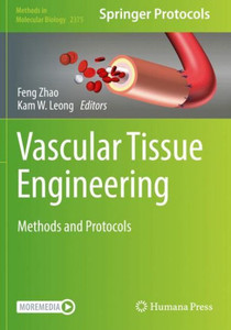Vascular Tissue Engineering: Methods And Protocols (Methods In Molecular Biology) Vascular Tissue Engineering: Methods And Protocols (Methods In Molecular Biology)