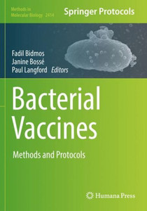 Bacterial Vaccines: Methods And Protocols (Methods In Molecular Biology) Bacterial Vaccines: Methods And Protocols (Methods In Molecular Biology)